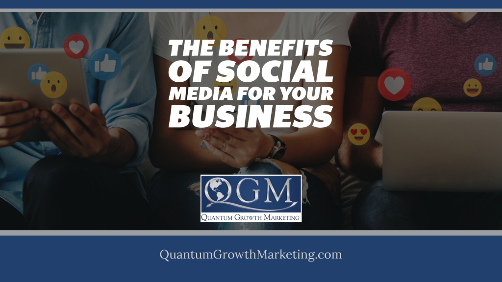 QGM Blog 11.22.21 - The Benefits of Social Media for Your Business