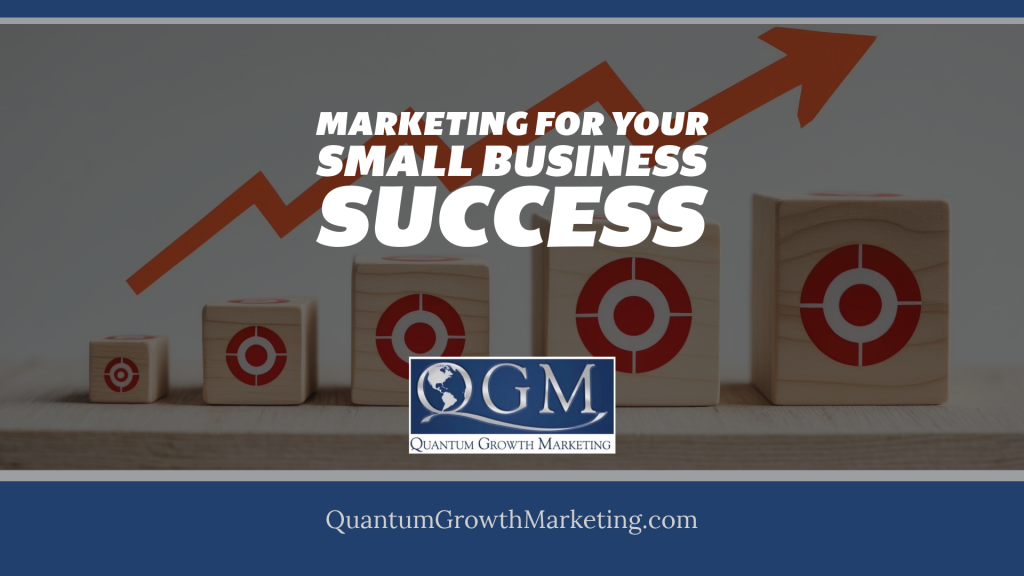QGM Blog 9.4.23 - Marketing for Your Small Business Success