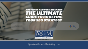 QGM Blog - Mastering Keyword Research The Ultimate Guide to Boosting Your SEO Strategy